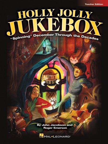 Holly Jolly Jukebox Spinning December Through the Decades, Teacher Edition