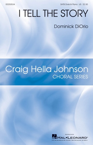 I Tell the Story Craig Hella Johnson Choral Series
