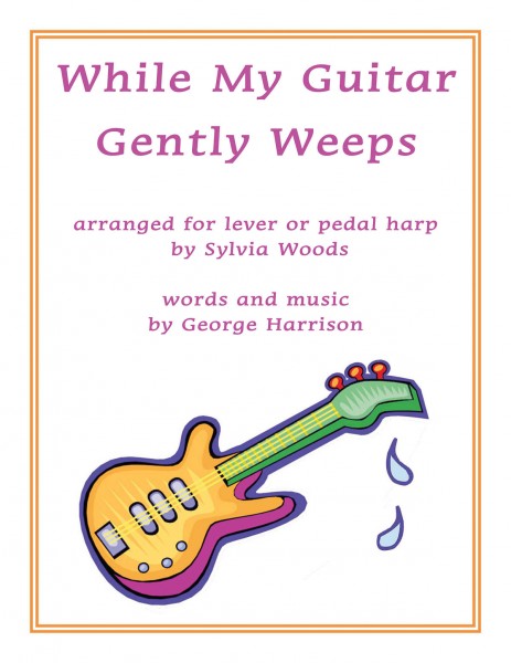 While My Guitar Gently Weeps Arranged for Harp
