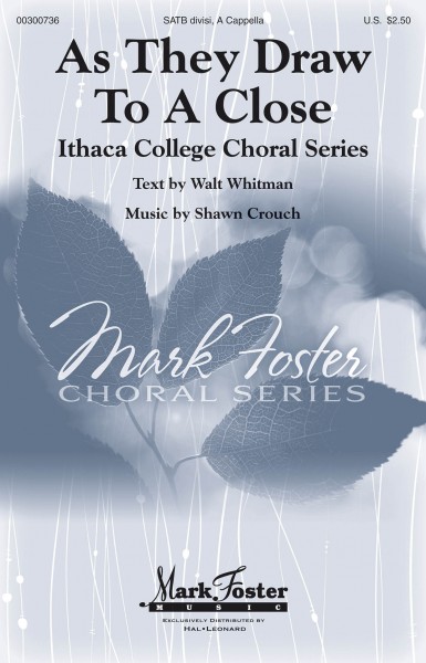 As They Draw To A Close Ithaca College Choral Series