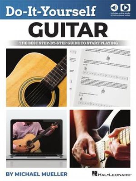 Do-It-Yourself Guitar The Best Step-by-Step Guide to Start Playing