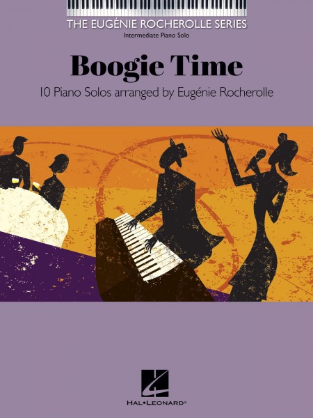 Boogie Time The Eugénie Rocherolle Series Intermediate Piano Solos