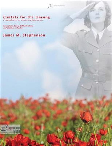 Cantata For The Unsung A Remembrance of Women Wartime Heroes - Score
