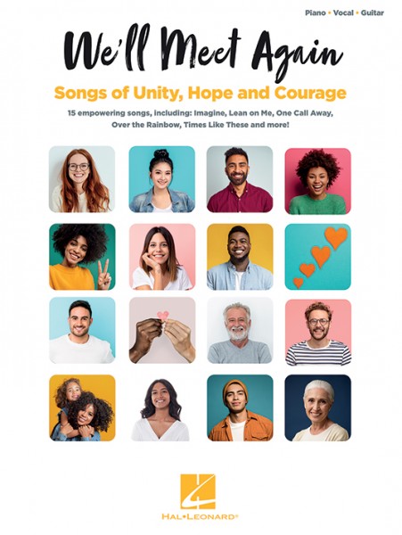 We'll Meet Again: Songs of Unity, Hope and Courage 15 empowering songs, including: Imagine, Lean on Me, One Call Away, Over the Rainbow and more!