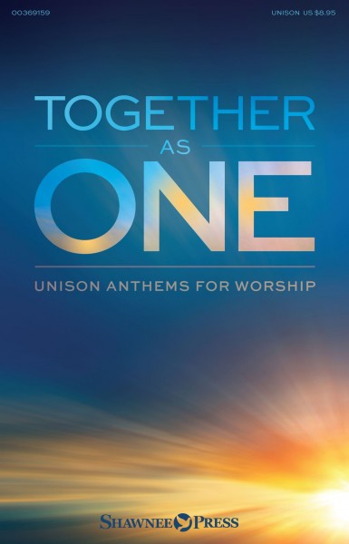 Together As One Unison Anthems for Worship