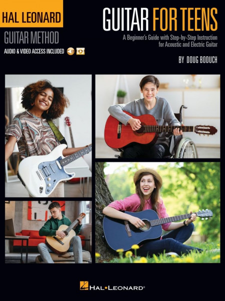 Hal Leonard Guitar for Teens Method A Beginner's Guide with Step-by-Step Instruction for Acoustic and Electric Guitar