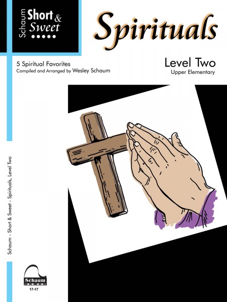 Short & Sweet: Spirituals Level 2 Upper Elementary Level