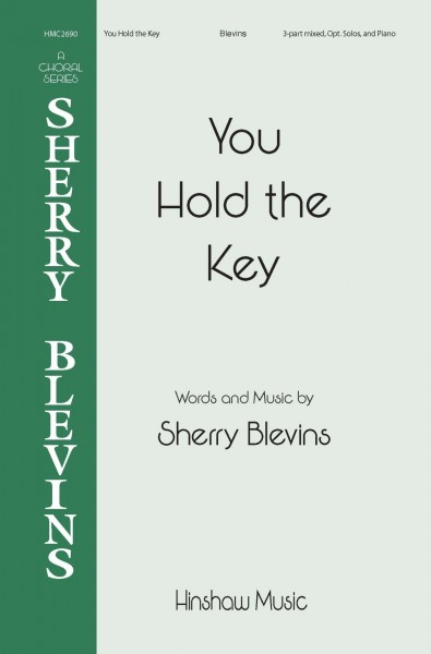 You Hold the Key 3-Part Mixed, Opt. Solos, and Piano
