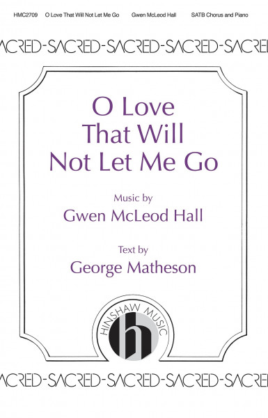 O Love That Will Not Let Me Go