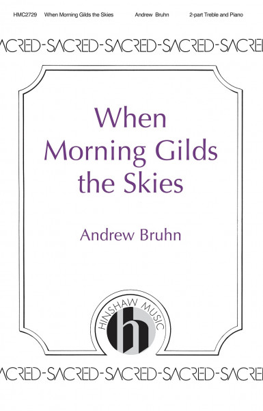 When Morning Gilds the Skies