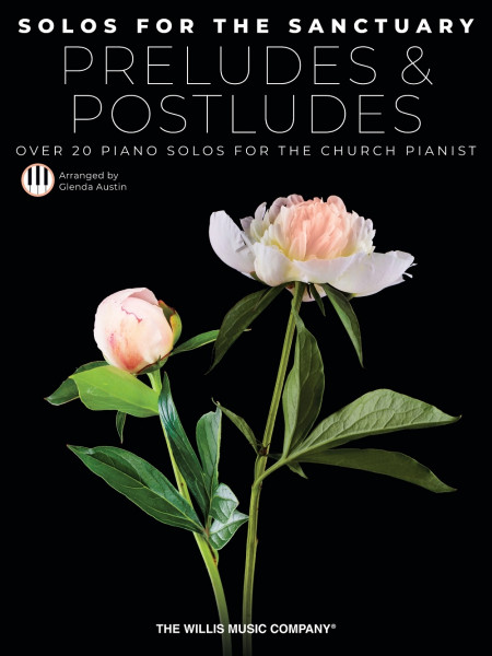 Solos for the Sanctuary - Preludes and Postludes Over 20 piano solos for the church pianist
