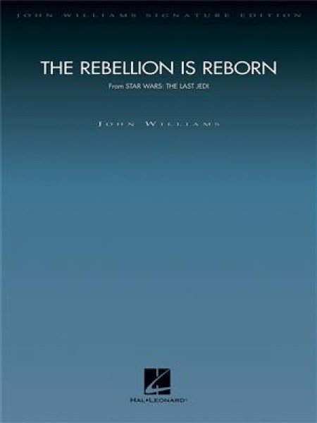 The Rebellion Is Reborn (Star Wars: The Last Jedi) Deluxe Score