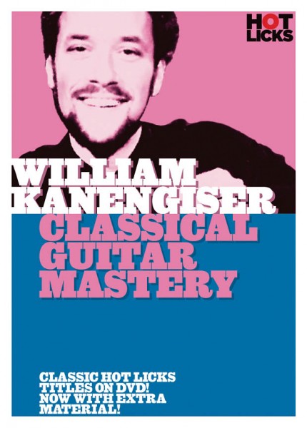 William Kanengiser - Clasical Guitar Mastery
