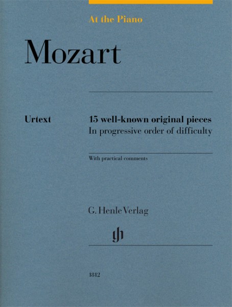At The Piano - Mozart 15 well-known original pieces in progressive order of difficulty with practical comments