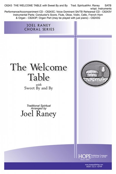 The Welcome Table (with Sweet By and By) Proverb 3:5, Matthew 22:1-14, Luke 14:15-24, I Corinthians 11:23-26