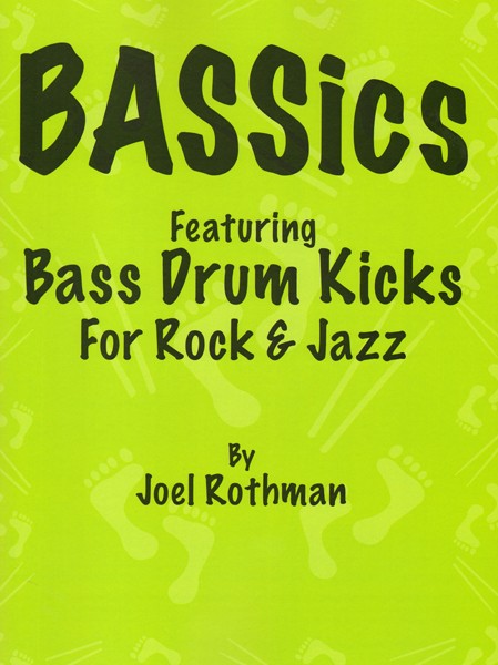 BASSics Featuring Bass Drum Kicks For Rock and Jazz