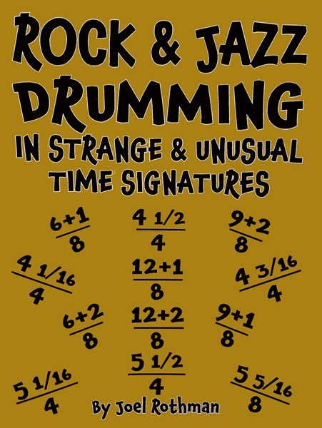 Rock and Jazz Drumming in Strange and Unusual Time Signatures