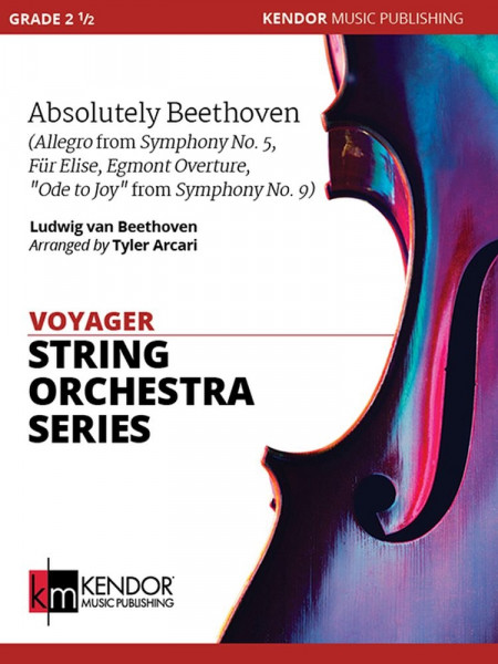 Absolutely Beethoven "Allegro from Symphony No. 5, Für Elise, Egmont Overture, ""Ode to Joy"" from Symphony No. 9"