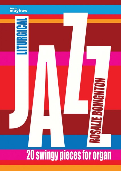 Liturgical Jazz 20 Swingy pieces for organ