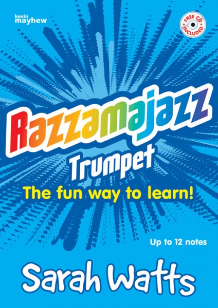 Razzamajazz Trumpet The fun and exciting way to learn the trumpet
