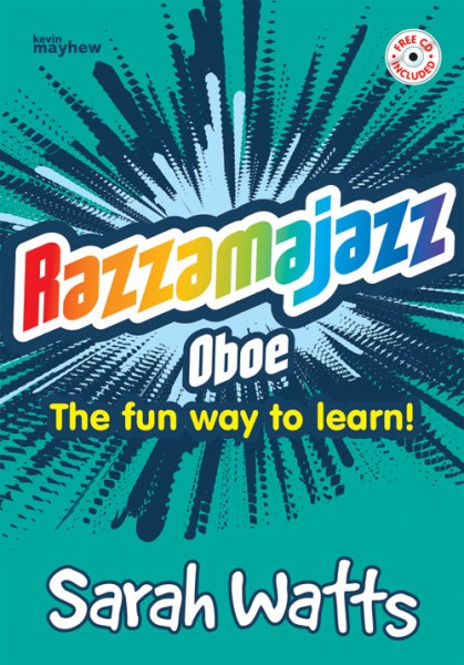 Razzamajazz Oboe The fun and exciting way to learn the oboe.