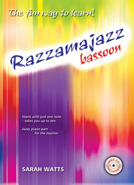 Razzamajazz Bassoon The fun and exciting way to learn the bassoon