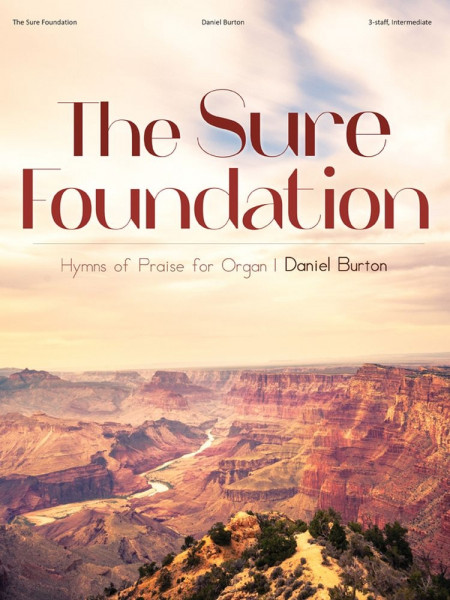 The Sure Foundation Hymns of Praise for Organ