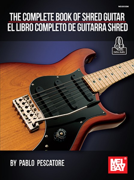 The Complete Book of Shred Guitar El Libro Completo de Guitarra Shred