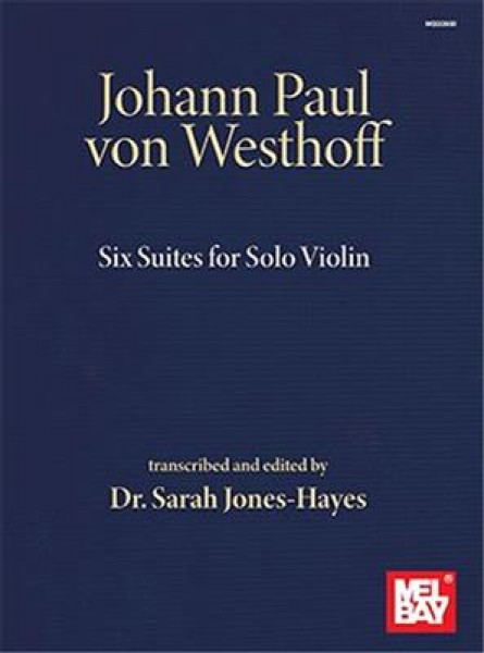 Johann Paul von Westhoff Six Suites For Solo Violin