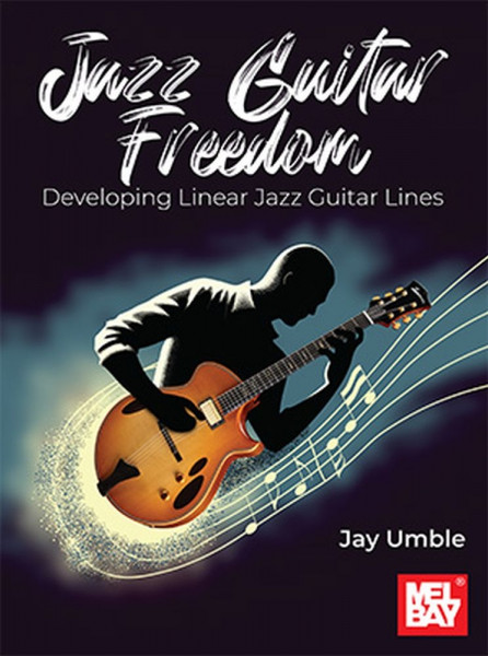 Jazz Guitar Freedom Developing Linear Jazz Guitar Lines