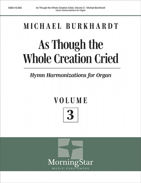 As Though the Whole Creation Cried, Volume 3