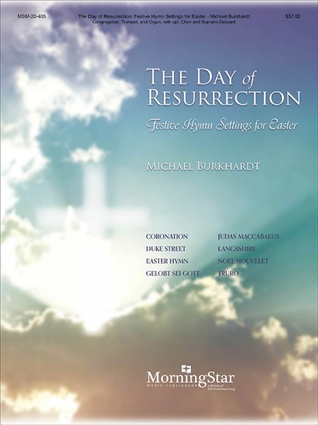 The Day of Resurrection Festive Hymn Settings for Easter