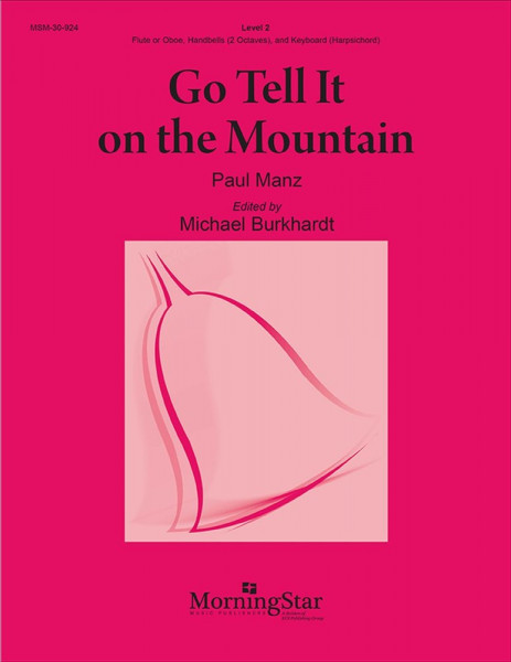 Go Tell It on the Mountain Flute or Oboe, Handbells (2 octaves), and Keyboard (Harpsichord)