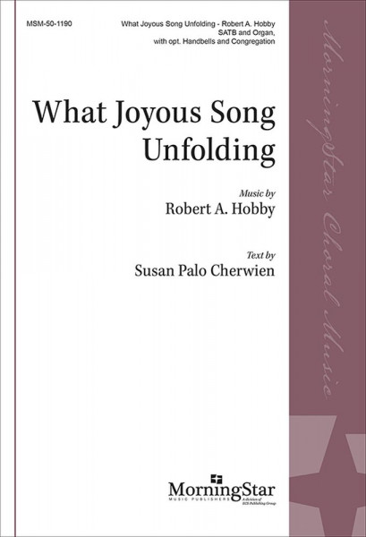 What Joyous Song Unfolding SATB and Organ, with opt. Handbells and Congregation