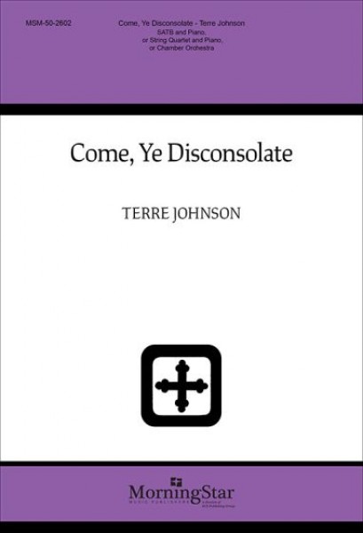 Come, Ye Disconsolate