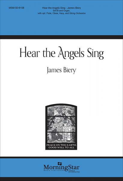 Hear the Angels Sing SATB and Organ, with opt. Flute, Oboe, Harp, and String Orchestra - Full Score