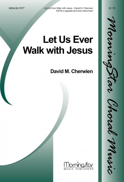 Let Us Ever Walk with Jesus