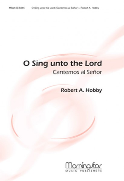 O Sing unto the Lord Cantemos al Senor