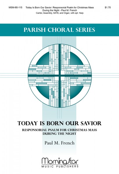 Today Is Born Our Savior Responsorial Psalm for Christmas Mass During the Night
