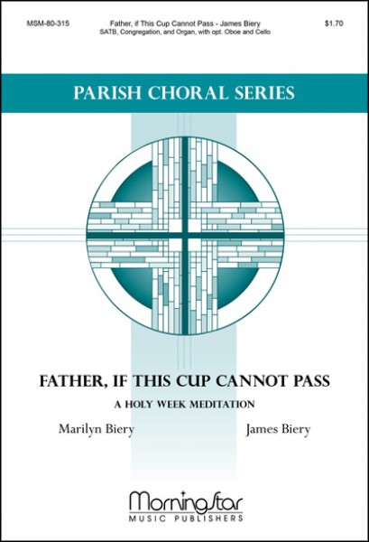 Father, if This Cup Cannot Pass A Holy Week Meditation