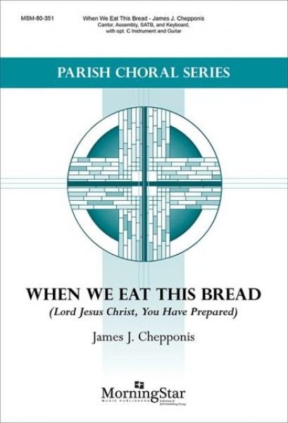 When We Eat This Bread Lord Jesus Christ, You Have Prepared