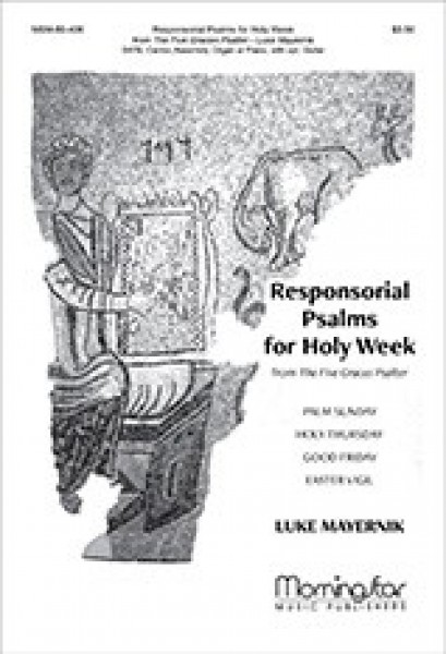 Responsorial Psalms for Holy Week from The 5 Grace Psalter Palm Sunday, Holy Thursday, Good Friday, and Easter Vigil