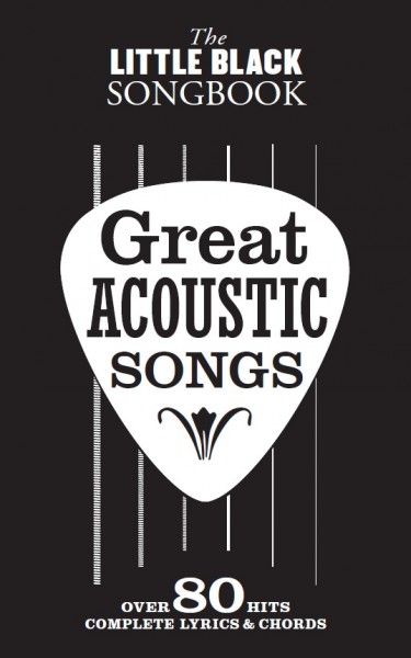 The Little Black Songbook: Great Acoustic Songs Over 80 Hits