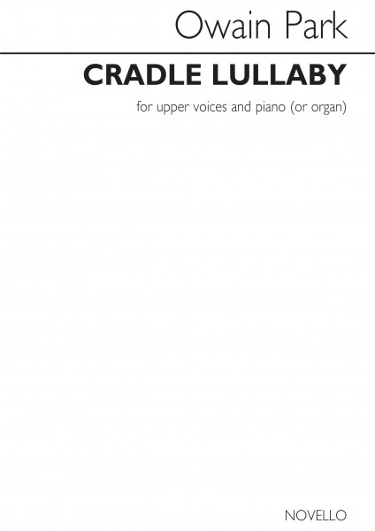 Cradle Lullaby For Upper Voices and Piano (or Organ)