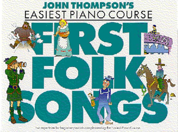 John Thompson's Easiest Folk Songs John Thompson's Easiest Piano Course