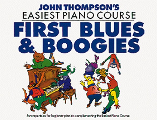 John Thompson's Easiest Blues & Boogies John Thompson's Easiest Piano Course