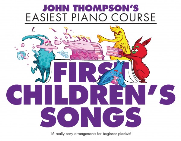 John Thompson's Easiest Children's Songs John Thompson's Easiest Piano Course