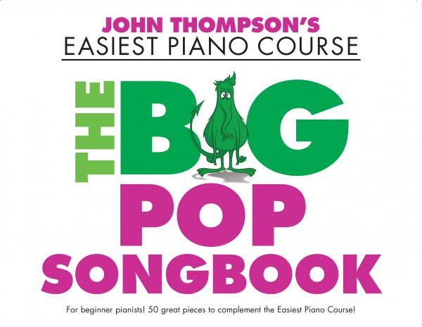 John Thompson's Piano Course: The Big Pop Songbook