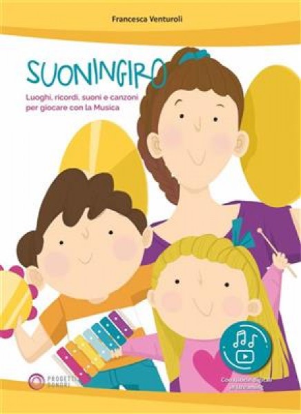 Suoningiro Luoghi, ricordi, suoni e canzoni per giocare con la Musica