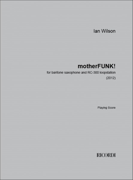 motherFUNK! for baritone saxophone and RC-300 loopstation